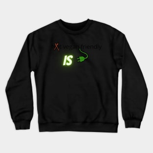 Not Vegan Friendly Crewneck Sweatshirt